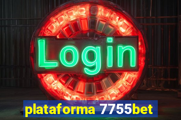 plataforma 7755bet