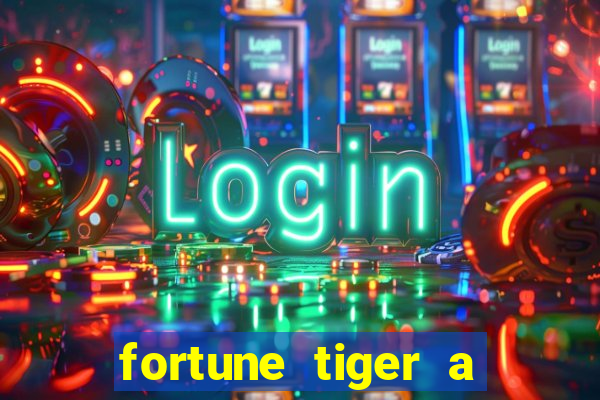 fortune tiger a partir de 1 real