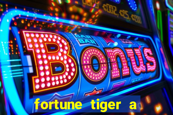 fortune tiger a partir de 1 real