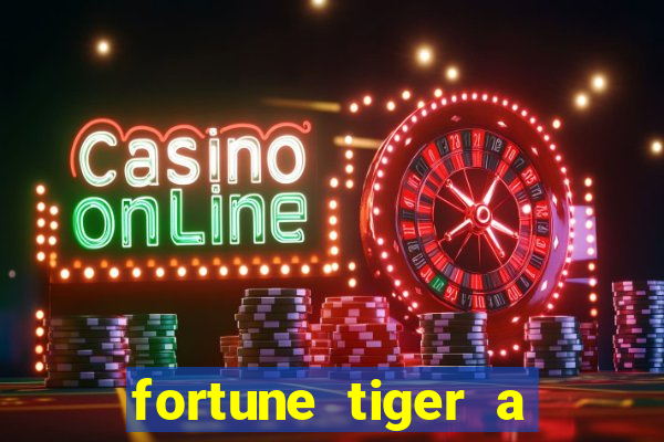 fortune tiger a partir de 1 real