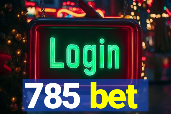 785 bet