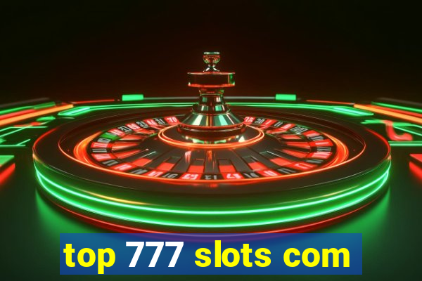 top 777 slots com