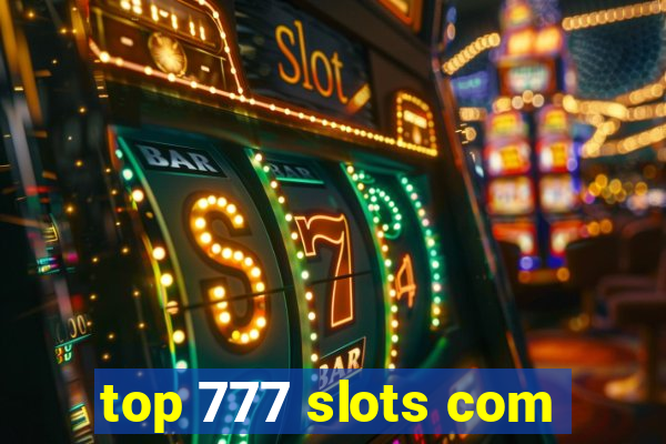 top 777 slots com