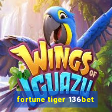 fortune tiger 136bet