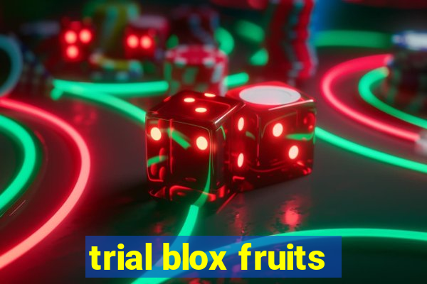 trial blox fruits