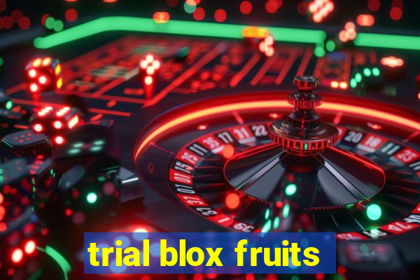 trial blox fruits