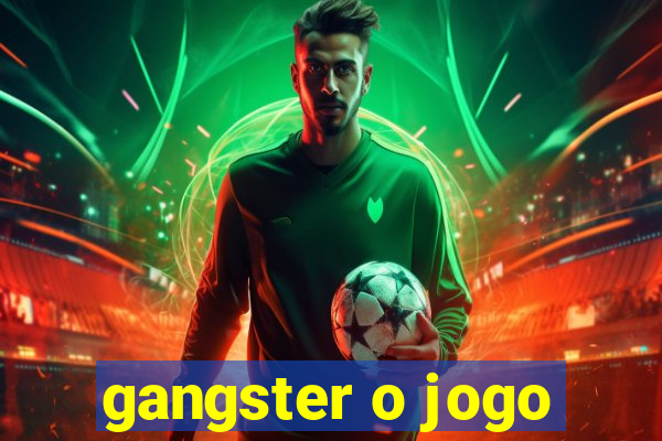 gangster o jogo