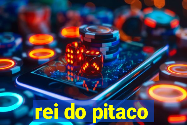 rei do pitaco