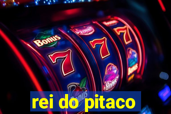 rei do pitaco