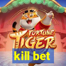 kill bet