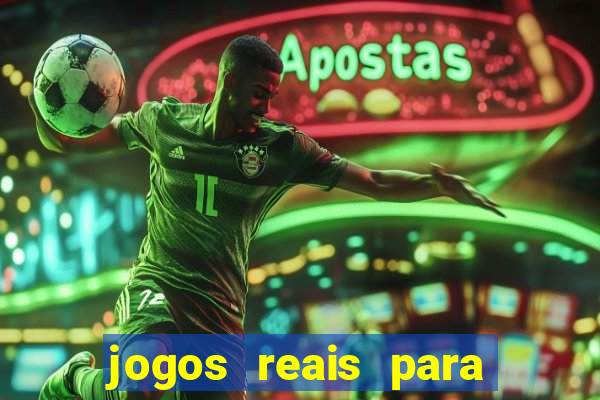 jogos reais para ganhar dinheiro