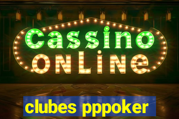 clubes pppoker