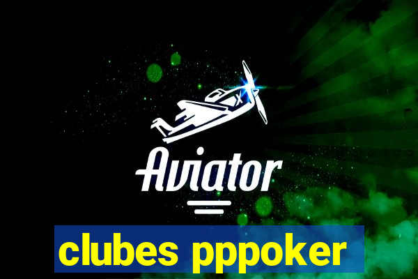 clubes pppoker