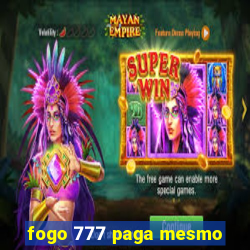 fogo 777 paga mesmo