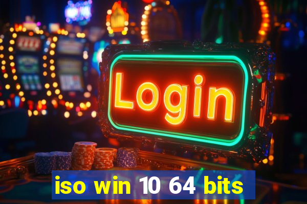 iso win 10 64 bits