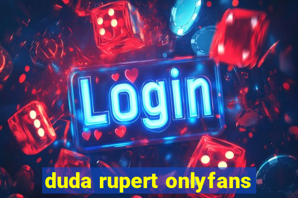 duda rupert onlyfans