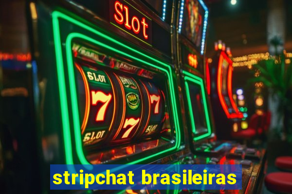 stripchat brasileiras