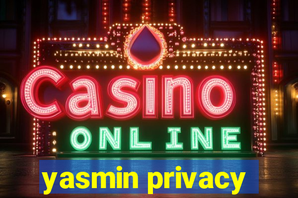 yasmin privacy