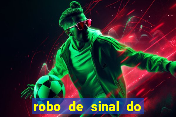 robo de sinal do fortune tiger