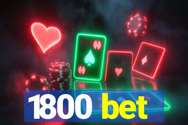 1800 bet