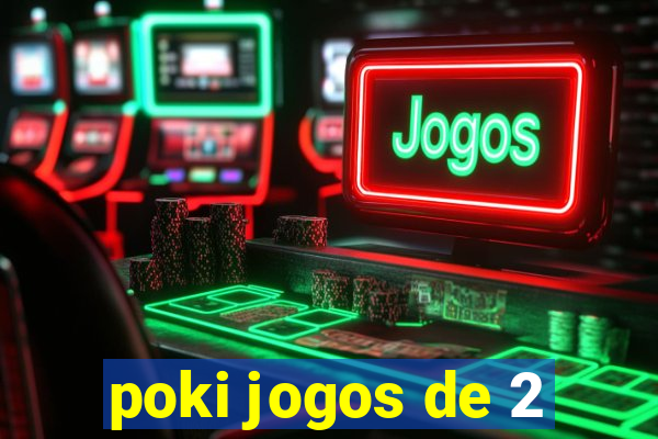 poki jogos de 2