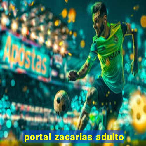 portal zacarias adulto