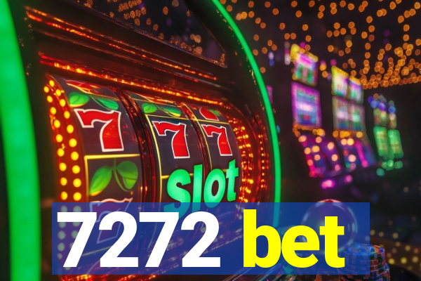 7272 bet