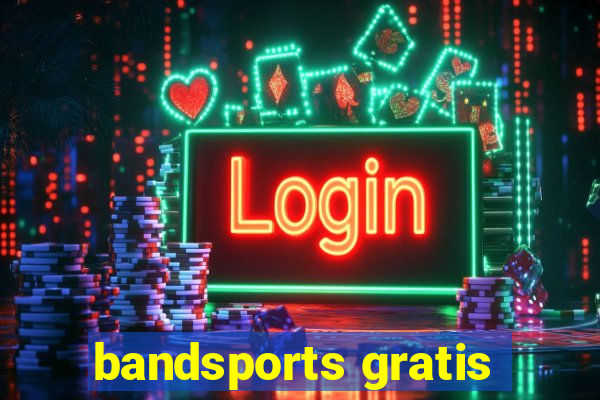 bandsports gratis