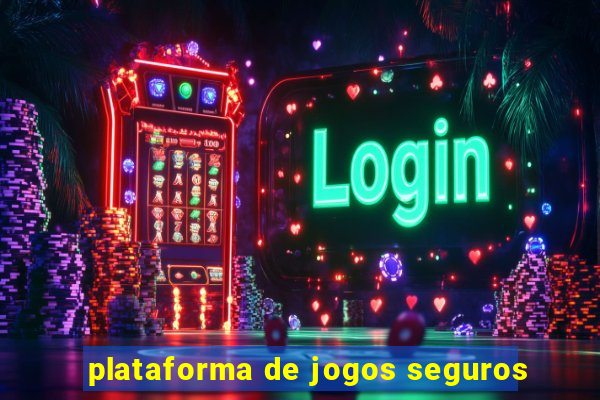 plataforma de jogos seguros