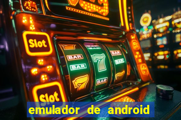 emulador de android para pc fraco