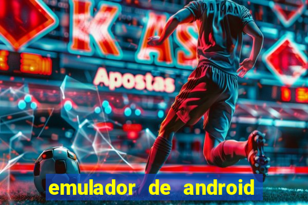 emulador de android para pc fraco