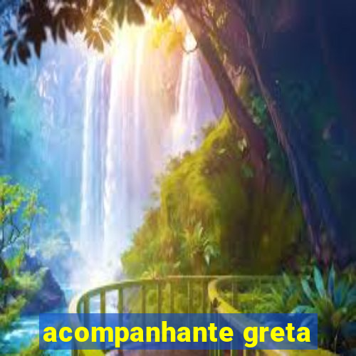 acompanhante greta