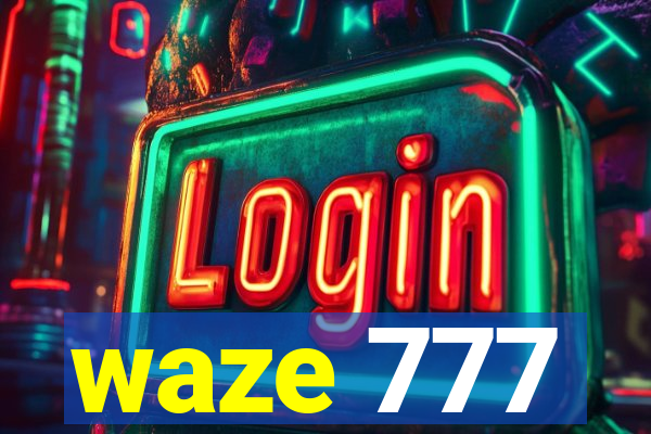 waze 777