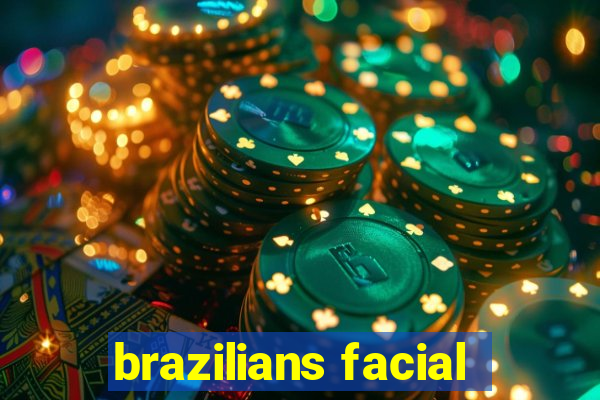 brazilians facial