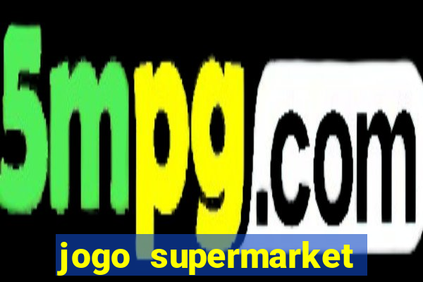 jogo supermarket spree demo