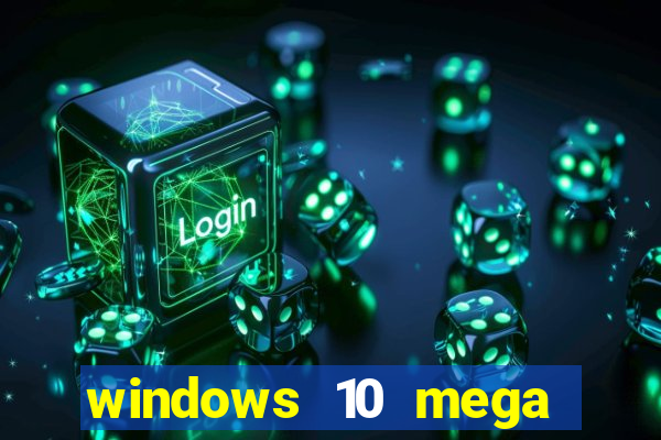 windows 10 mega lite download