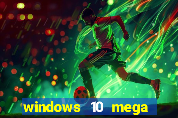 windows 10 mega lite download