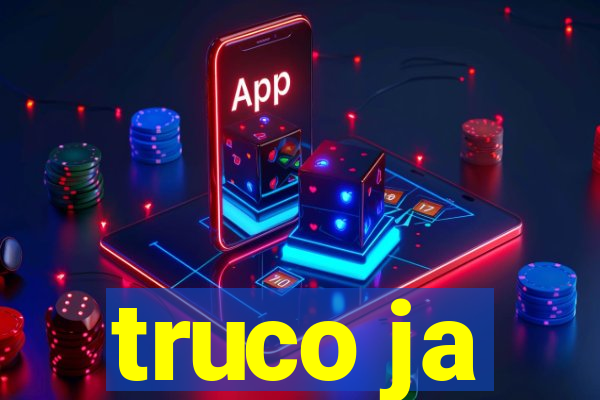 truco ja