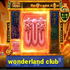 wonderland club