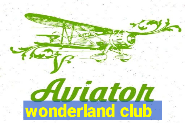 wonderland club