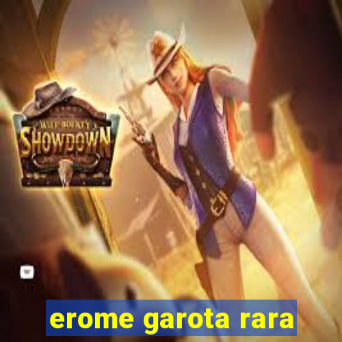 erome garota rara