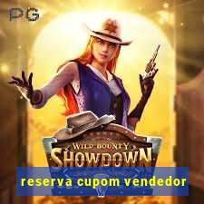 reserva cupom vendedor