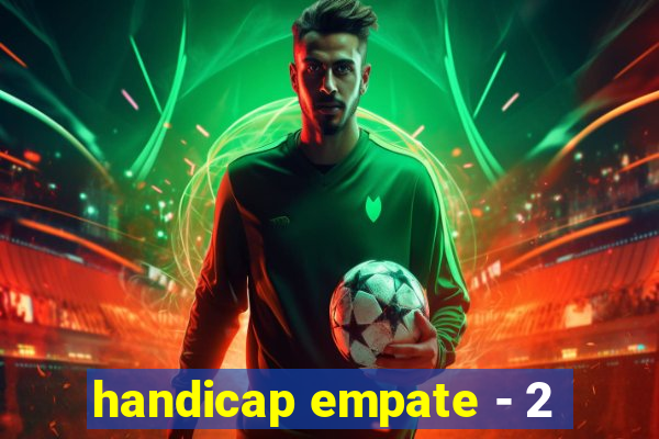 handicap empate - 2