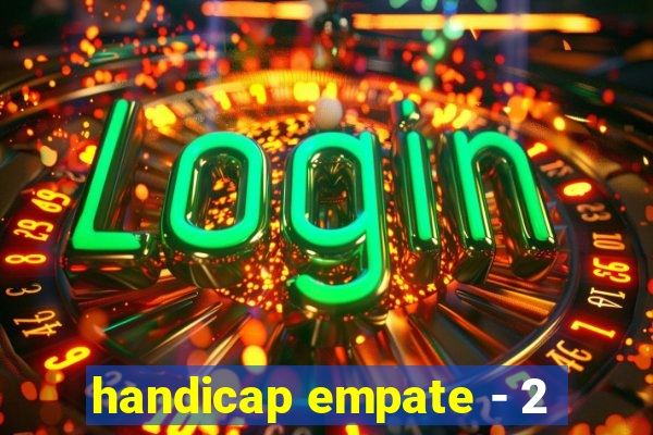 handicap empate - 2