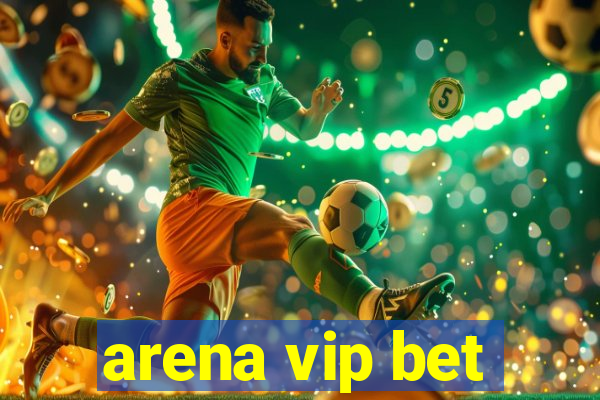 arena vip bet