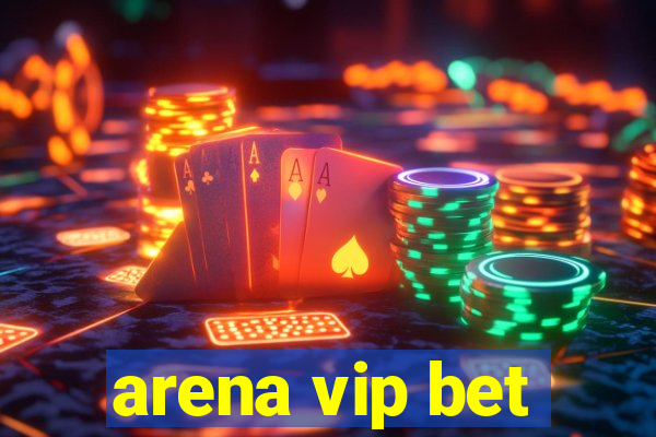 arena vip bet