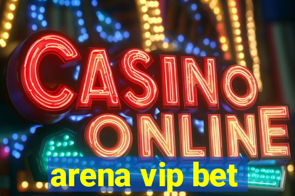 arena vip bet