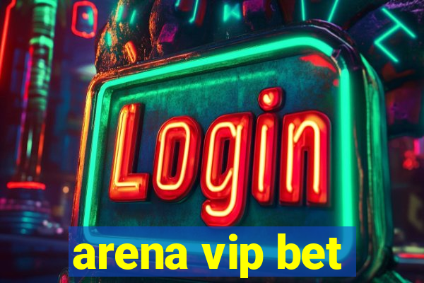 arena vip bet