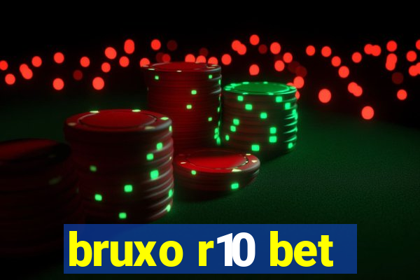 bruxo r10 bet