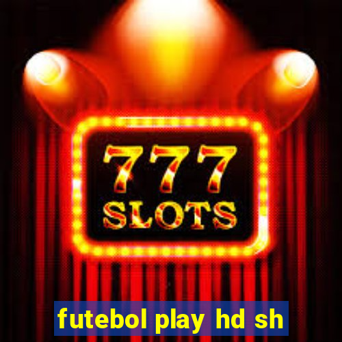 futebol play hd sh